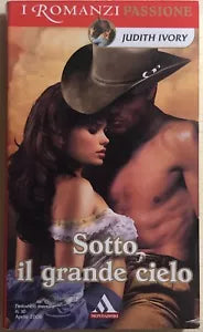 Sotto, il grande cielo di Judith Ivory, 2008, Mondadori