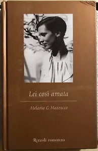 Lei cosi amata di Melania G. Mazzucco, 2000, Rizzoli