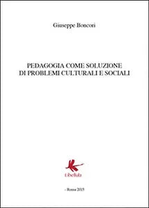 Pedagogia come soluzione di problemi culturali e sociali, Giuseppe Boncori