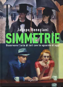 Simmetrie Osservare l arte di ieri con lo sguardo di oggi