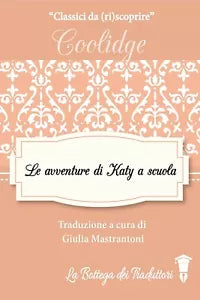 Le avventure di Katy a scuola di Susan Coolidge, G. Mastrantoni, V. Avallone