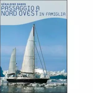 Passaggio a nord ovest in famiglia di G raldine Danon
