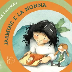 Jasmine e la nonna di Lucia Torti E Silvia Oriana Colombo, Albe Edizioni
