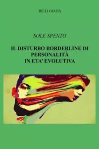 Il disturbo borderline di personalit in et evolutiva di Giada Billi
