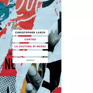 Contro la cultura di massa di Christopher Lasch