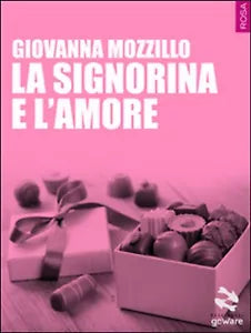 La signorina e l’amore di Giovanna Mozzillo, 2015, Goware