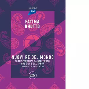Nuovi re del mondo di Fatima Bhutto