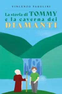 La storia di Tommy e la caverna dei diamanti di Vincenzo Parolini
