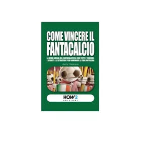 Come vincere il Fantacalcio - Luca Savarese, 2015, How2