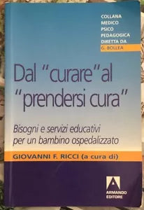 Dal curare al prendersi cura Bisogni e servizi educativi per un bambino osp