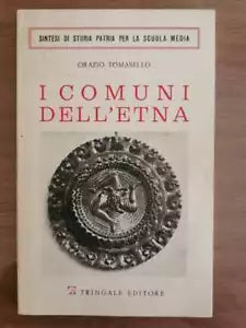 I comuni dell etna - O. Tomasello - Tringale editore - 1982 - AR