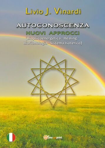 AUTOCONOSCENZA - Nuovi approcci Biopsicoenergetica - Healing - Bioritmologia
