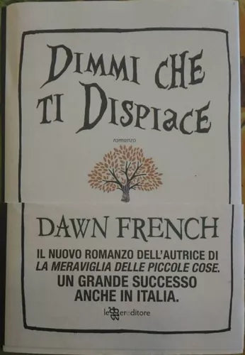 Dimmi che ti Dispiace - Dawn French, 2013, Leggere Editore, 1° edizione