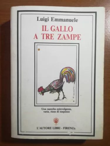 Il gallo a tre zampe -Luigi Emmanuele - L autore libri - 1990 - M