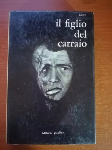 Il figlio del carraio - Loreti - Paoline - 1965 - M
