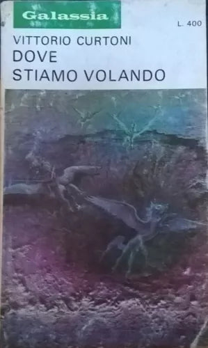 DOVE STIAMO VOLANDO - Vittorio Curtoni (La tribuna 1972) Ca