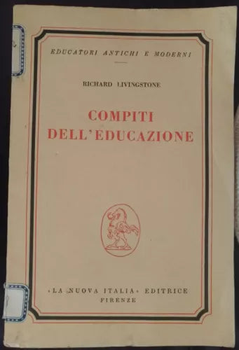 Compiti dell’educazione - Richard Livingstone, 1961, La Nuova Italia - S