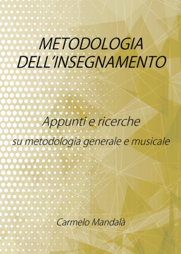Metodologia dell’insegnamento - Carmelo Mandala, 2019 - P