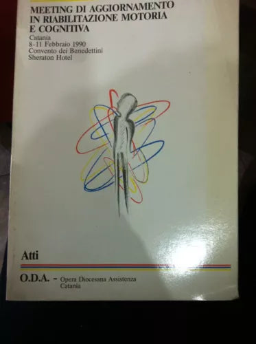 Meeting di aggiornamento in riabilitazione motoria e cognitiva - Aa.vv. - 1990