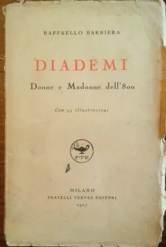BARBIERA RAFFAELLO. Diademi. Donne e Madonne dell'800.