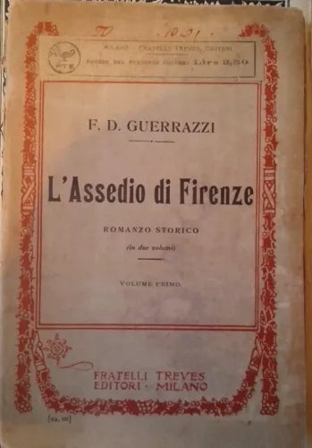L’Assedio di Firenze - F. D. Guerrazzi, Fratelli Treves 1916, raro