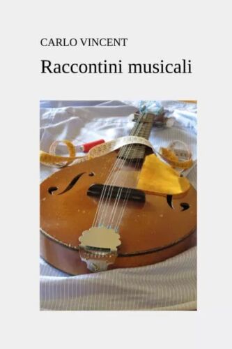Raccontini musicali di Carlo Vincent