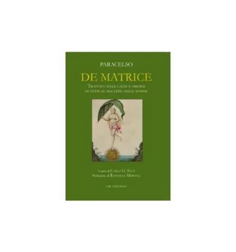 De matrice. Trattato sulle cause e origini di tutte le malattie delle donne - ER