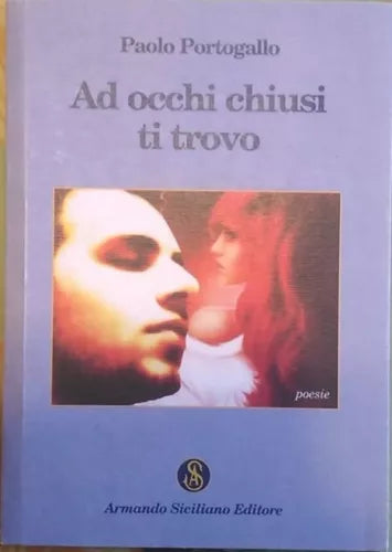 Ad occhi chiusi ti trovo - Paolo Barbagallo, 2014, Armando Siciliano Editore