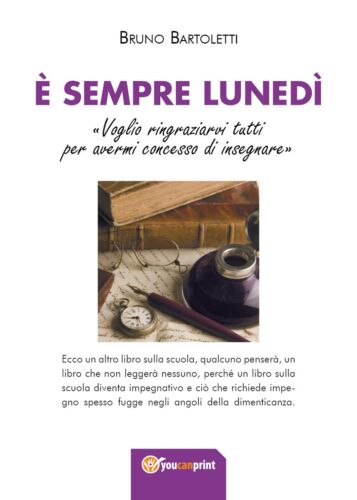 E’ sempre lunedi di Bruno Bartoletti, 2017, Youcanprint