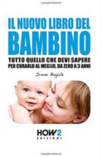 Il nuovo libro del bambino. Tutto quello che devi sapere per curarlo - ER
