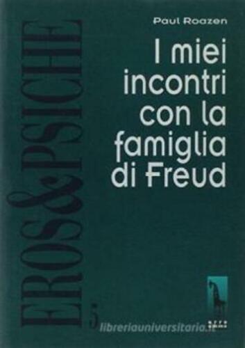 I miei incontri con la famiglia di Freud di Paul Roazen, 1997, Massari Editore