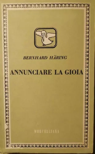 Annunciare la gioia di Bernhard Haring, 1969, Morcelliana - ER