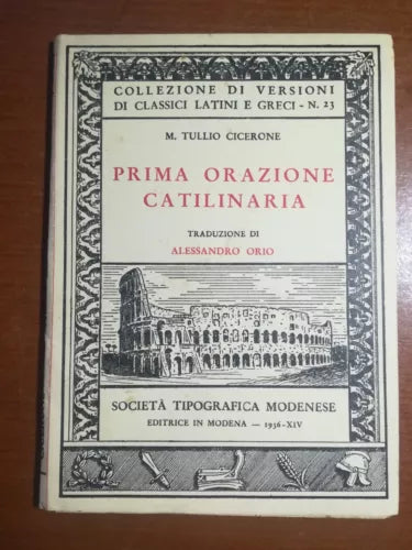 Prima orazione Catilinaria - M.Tullio Cicerone - Societa Modenese - 1936 - M