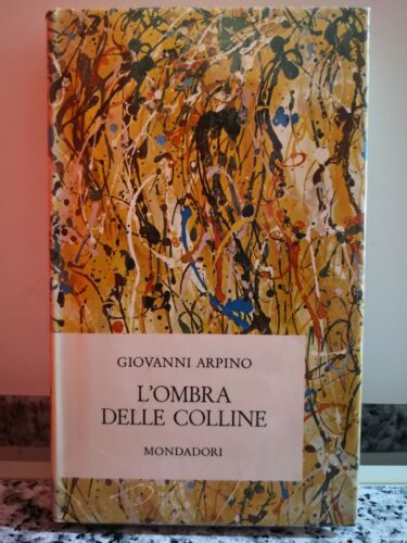 L’Ombra delle colline di Giovanni Arpino, 1964, Arnoldo Mondadori-F