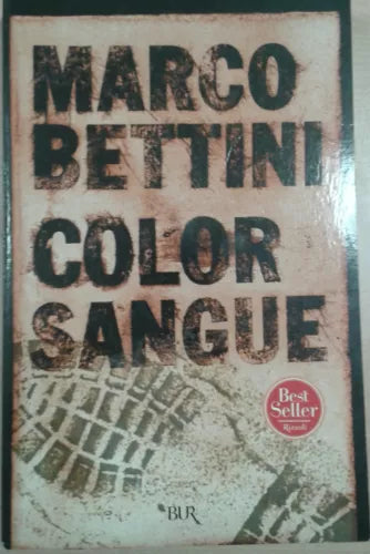 COLOR SANGUE- MARCO BETTINI - BUR - 2005 - M