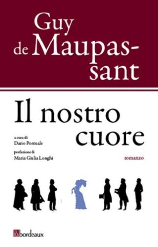 Il nostro cuore di Guy De Maupassant