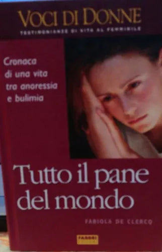 Tutto il pane del mondo - De Clerq - 2004 - Fabbri - lo