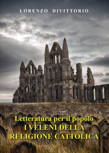 Letteratura per il popolo--I Veleni della religione cattolica critica ai sacram