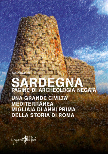 Sardegna Pagine di archeologia negata di Fabio Garuti