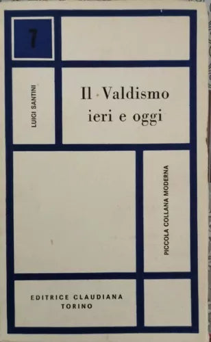 Il Valdismo ieri e oggi di Luigi Santini, 1965, Editrice Claudiana Torino- ER