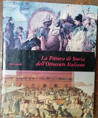 La Pittura di Storia dell’Ottocento Italiano-Fortunato Bellonzi-Fabbri Editori-R