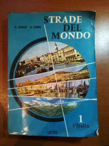 Strade del mondo - A.Esposti A. Fabris - Lattes -1965 - M