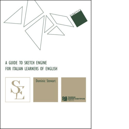 A guide to sketch engine for italian learners of English di Dominic Stewart