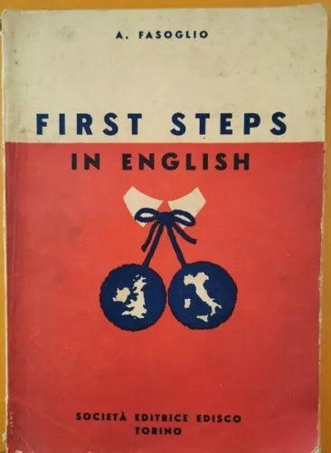 First Steps in English di A. Fasoglio, Edisco Torino - ER