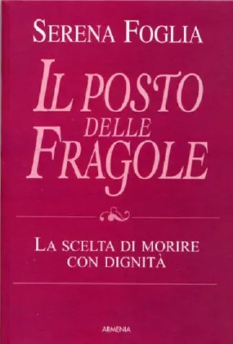 Il posto delle fragole Serena Foglia (Eutanasia) - Armenia - 2002