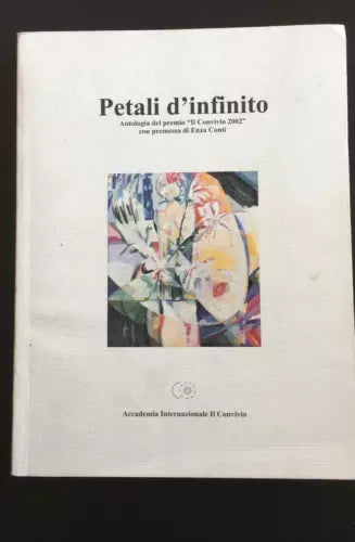 Petali D’infinito - Autori Vari, Accademia Internazionale Il Convivio - P
