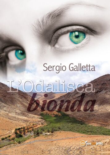 L’ Odalisca bionda di Sergio Galletta, 2017, Youcanprint