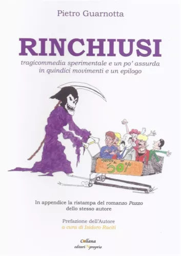 Rinchiusi. Tragicommedia sperimentale e un po’ assurda in quindici movimenti e..