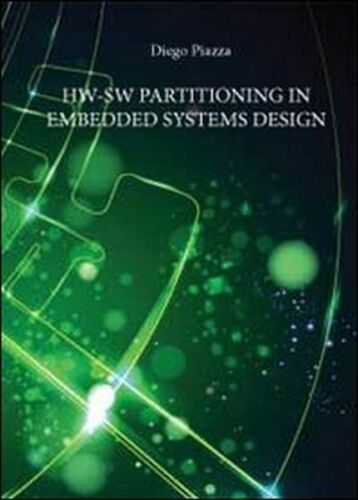 Hw-Sw partitioning in embedded systems design, di Diego Piazza, 2012- ER