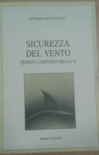 SICUREZZA DEL VENTO - VITTORIO BATTAGLIOLI - LA QUERCIA - 1988 - M
